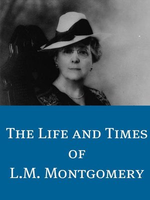 cover image of The Life and Times of L.M. Montgomery
